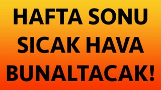 Çanakkale’de hava sıcaklığı artacak!