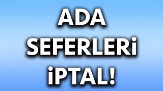 Çanakkale’de ada seferleri iptal edildi