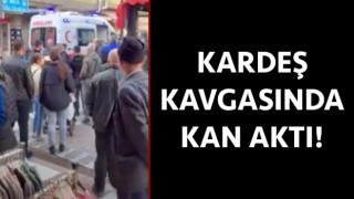 Biga’da bıçaklı kardeş kavgası!