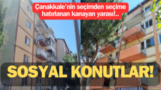 Çanakkale’nin seçimden seçime hatırlanan kanayan yarası: Sosyal Konutlar!