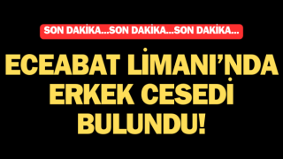 Eceabat Limanı’nda erkek cesedi bulundu!