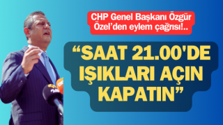 Özgür Özel'den eylem çağrısı: “Saat 21.00'de ışıkları açın, kapatın”