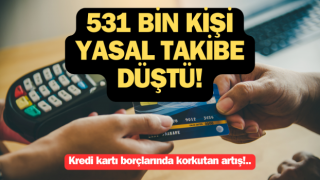 Vatandaşın kredi kartı borcu zirve yaptı: 531 bin kişi yasal takibe düştü!