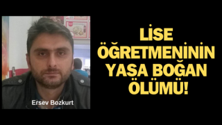 Çanakkale’de lise öğretmeninin yasa boğan ölümü!