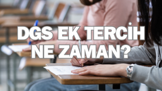 DGS ek tercih ne zaman 2024, bu yıl DGS ek tercih var mı? Ek tercih boş kontenjanlar açıklandı mı?