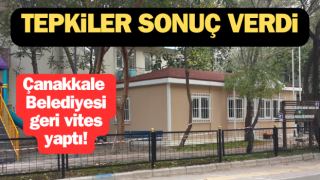 Tepkiler sonuç verdi: Çanakkale Belediyesi geri vites yaptı!