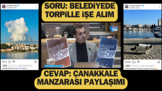 Soru ‘belediyede torpille işe alım’, cevap ‘Çanakkale manzarası paylaşımı’!