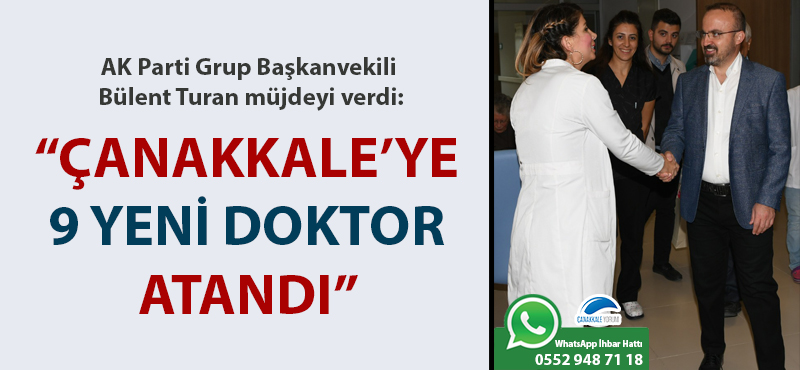 Bülent Turan: "Çanakkale'ye 9 yeni doktor atandı"